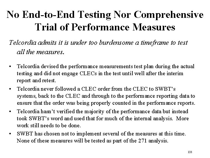 No End-to-End Testing Nor Comprehensive Trial of Performance Measures Telcordia admits it is under