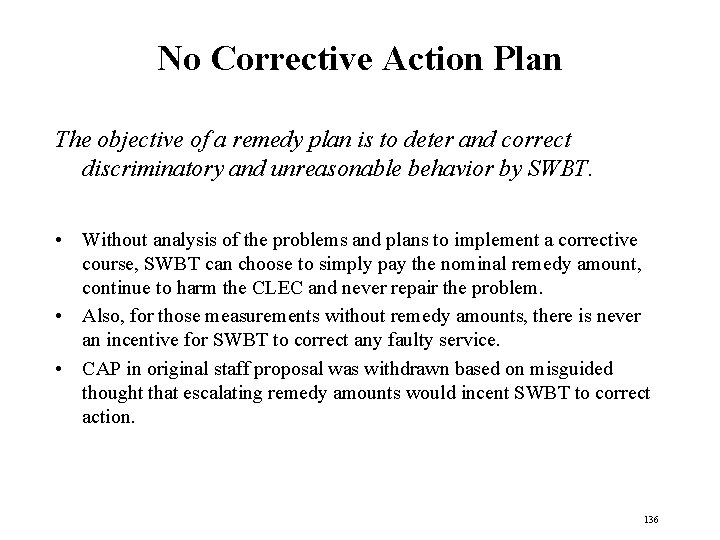 No Corrective Action Plan The objective of a remedy plan is to deter and