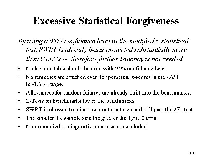Excessive Statistical Forgiveness By using a 95% confidence level in the modified z-statistical test,