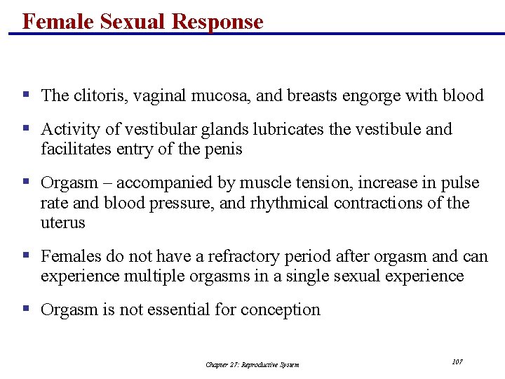 Female Sexual Response § The clitoris, vaginal mucosa, and breasts engorge with blood §