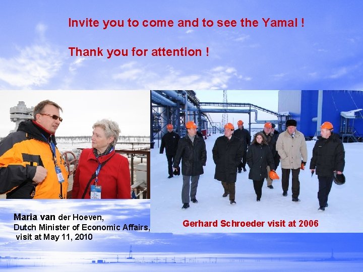 Invite you to come and to see the Yamal ! Thank you for attention