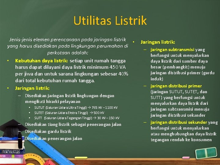 Utilitas Listrik Jenis-jenis elemen perencanaan pada jaringan listrik • yang harus disediakan pada lingkungan