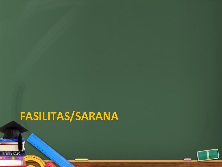FASILITAS/SARANA 