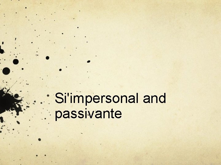 Si'impersonal and passivante 