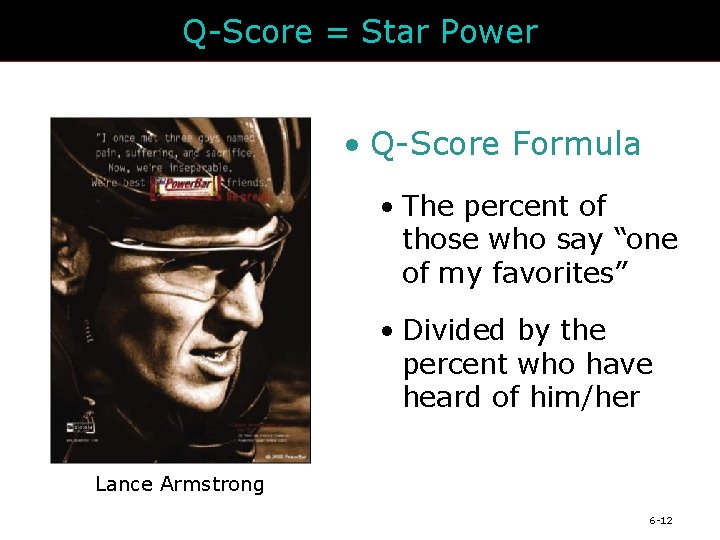 Q-Score = Star Power • Q-Score Formula • The percent of those who say
