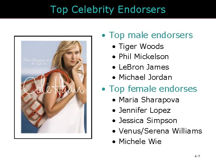 Top Celebrity Endorsers • Top male endorsers • • Tiger Woods Phil Mickelson Le.