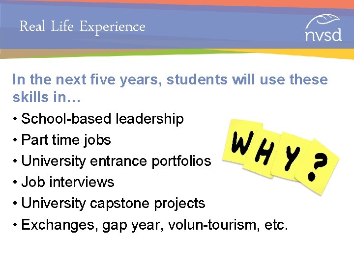 Real Life Experience In the next five years, students will use these skills in…