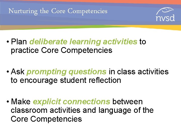 Nurturing the Core Competencies • Plan deliberate learning activities to practice Core Competencies •
