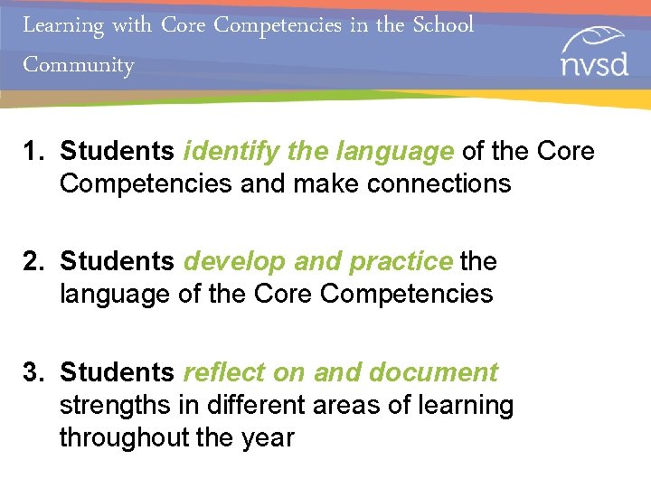 Learning with Core Competencies in the School Community 1. Students identify the language of