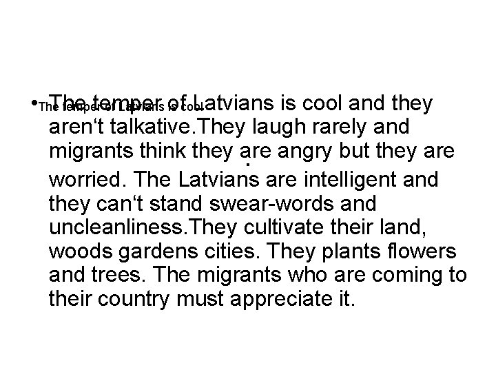  • The temper Latvians is cool and they temper of Latvians of is