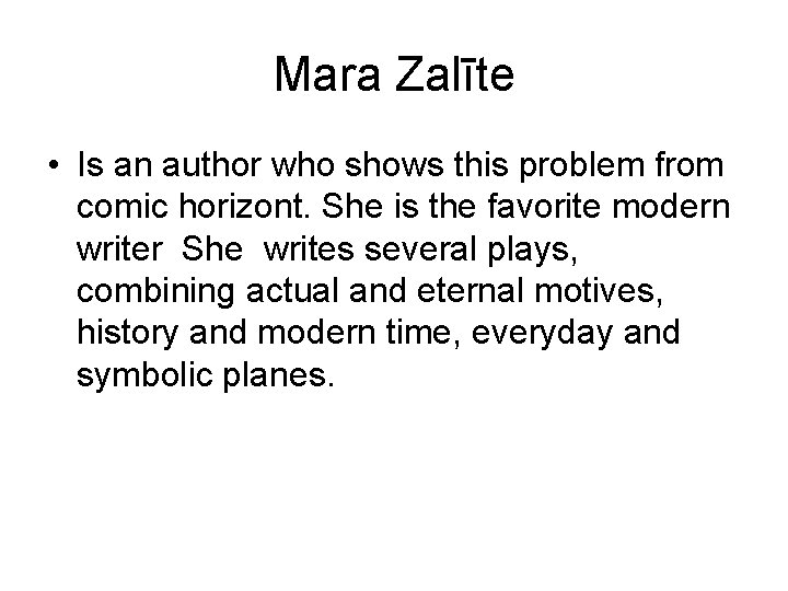 Mara Zalīte • Is an author who shows this problem from comic horizont. She