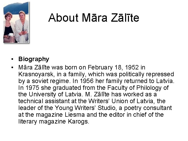 About Māra Zālīte • • Biography • Māra Zālīte was born on February 18,