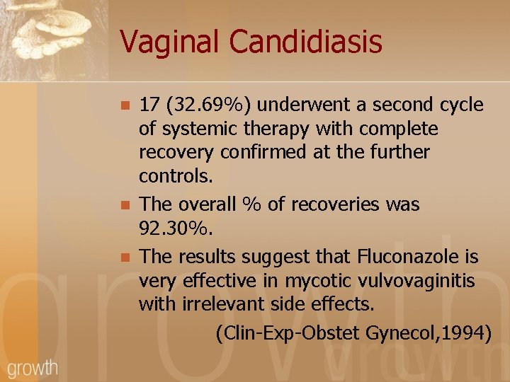 Vaginal Candidiasis n n n 17 (32. 69%) underwent a second cycle of systemic