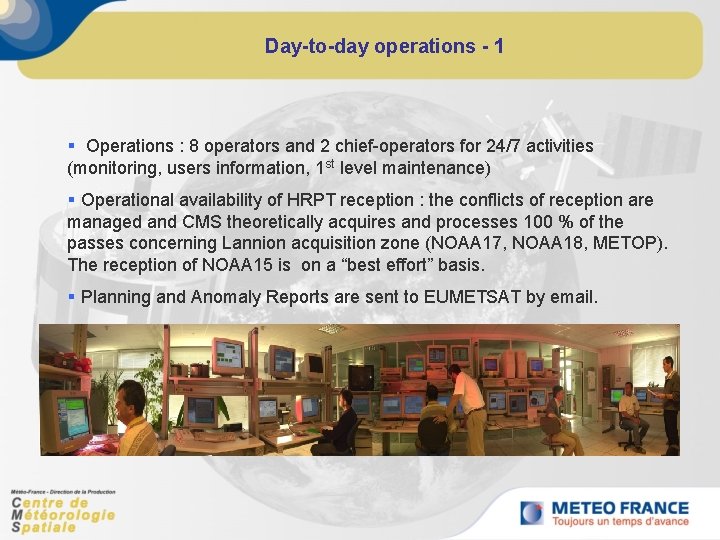 Day-to-day operations - 1 § Operations : 8 operators and 2 chief-operators for 24/7