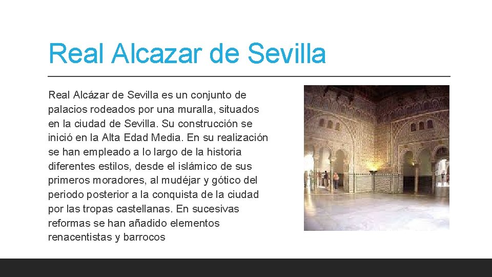 Real Alcazar de Sevilla Real Alcázar de Sevilla es un conjunto de palacios rodeados