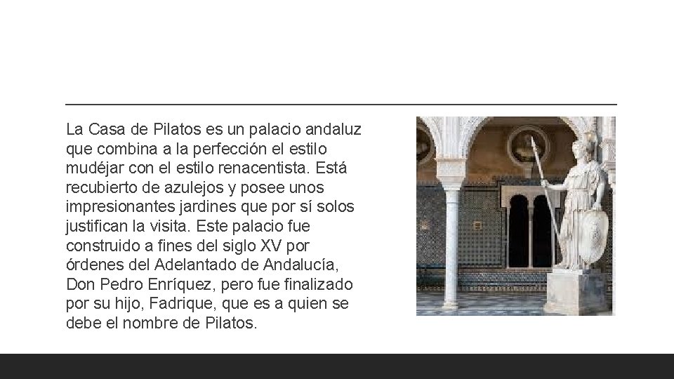 La Casa de Pilatos es un palacio andaluz que combina a la perfección el