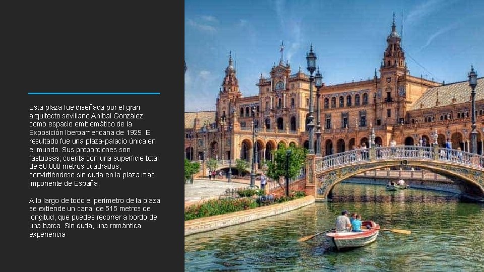 Esta plaza fue diseñada por el gran arquitecto sevillano Aníbal González como espacio emblemático