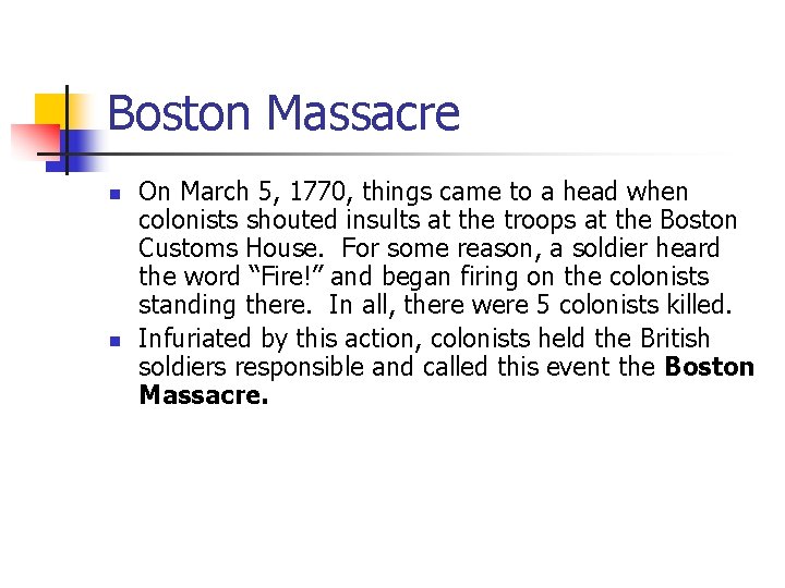 Boston Massacre n n On March 5, 1770, things came to a head when