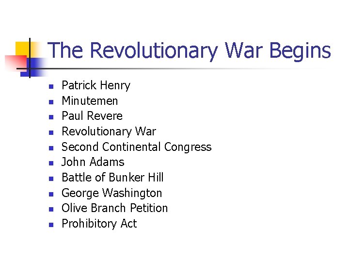 The Revolutionary War Begins n n n n n Patrick Henry Minutemen Paul Revere