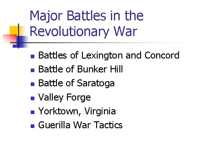 Major Battles in the Revolutionary War n n n Battles of Lexington and Concord