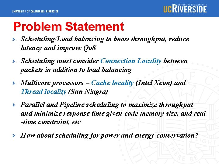 Problem Statement Scheduling/Load balancing to boost throughput, reduce latency and improve Qo. S Scheduling