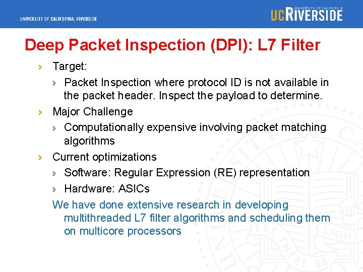 Deep Packet Inspection (DPI): L 7 Filter Target: Packet Inspection where protocol ID is