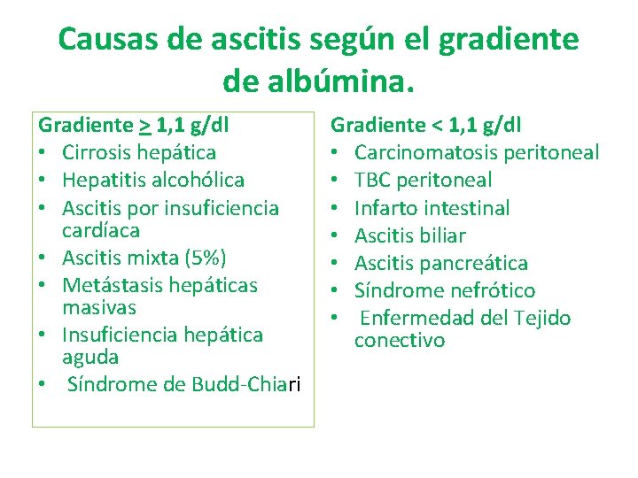 Causas de ascitis según el gradiente de albúmina. Gradiente > 1, 1 g/dl •