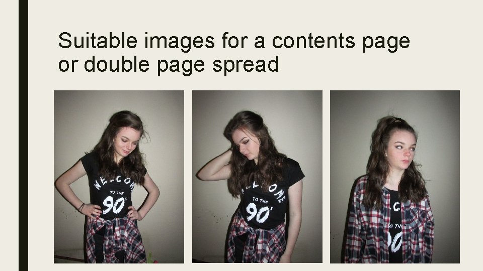 Suitable images for a contents page or double page spread 