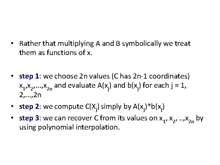  • Rather that multiplying A and B symbolically we treat them as functions