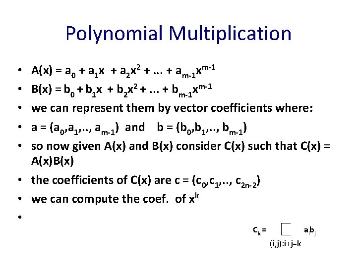 Polynomial Multiplication A(x) = a 0 + a 1 x + a 2 x