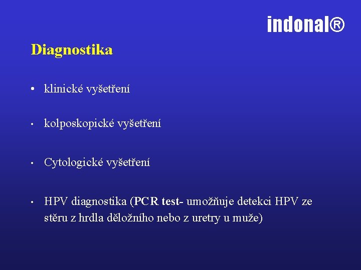indonal® Diagnostika • klinické vyšetření • kolposkopické vyšetření • Cytologické vyšetření • HPV diagnostika