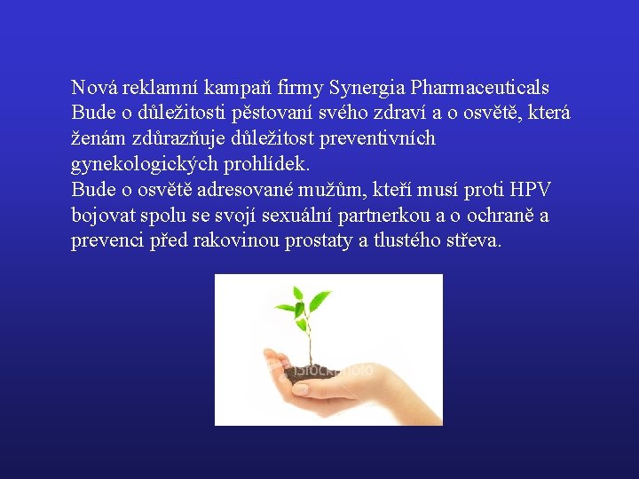 Nová reklamní kampaň firmy Synergia Pharmaceuticals Bude o důležitosti pěstovaní svého zdraví a o