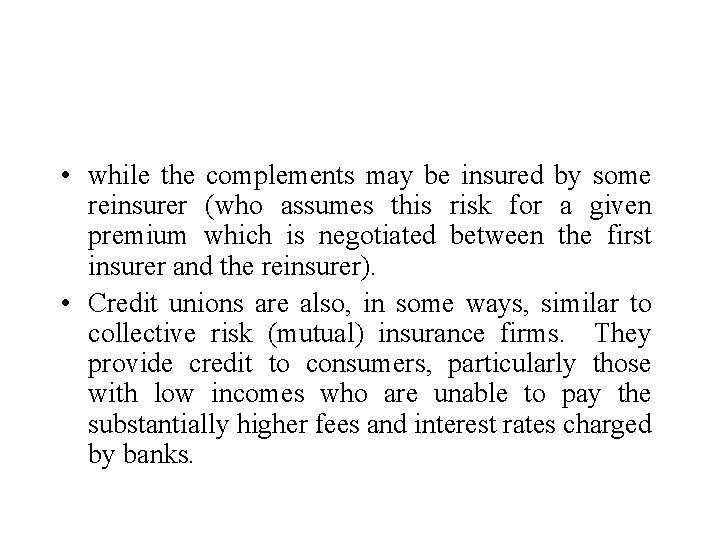  • while the complements may be insured by some reinsurer (who assumes this