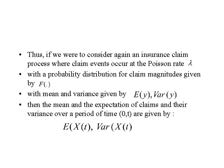  • Thus, if we were to consider again an insurance claim process where