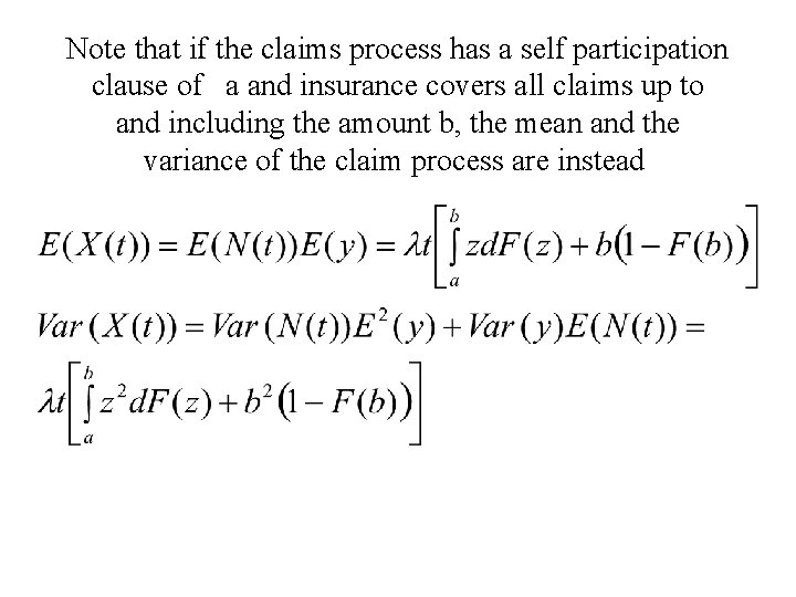 Note that if the claims process has a self participation clause of a and