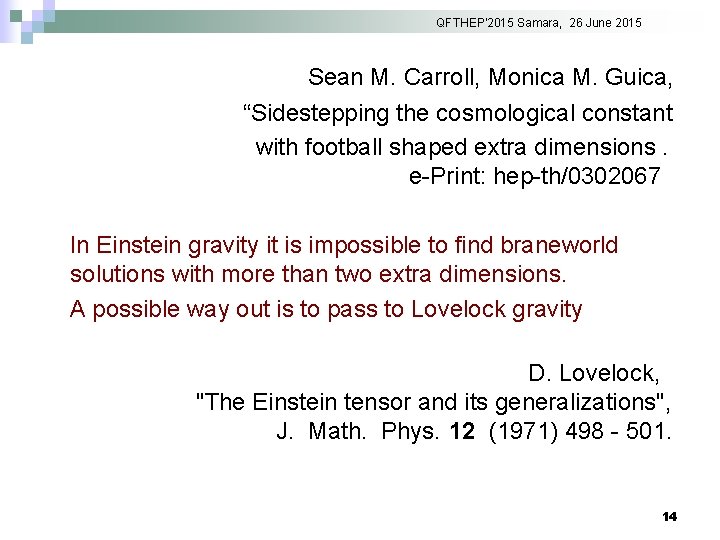 QFTHEP'2015 Samara, 26 June 2015 Sean M. Carroll, Monica M. Guica, “Sidestepping the cosmological