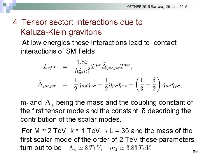 QFTHEP'2015 Samara, 26 June 2015 4 Tensor sector: interactions due to Kaluza-Klein gravitons At