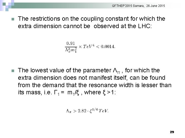 QFTHEP'2015 Samara, 26 June 2015 n The restrictions on the coupling constant for which