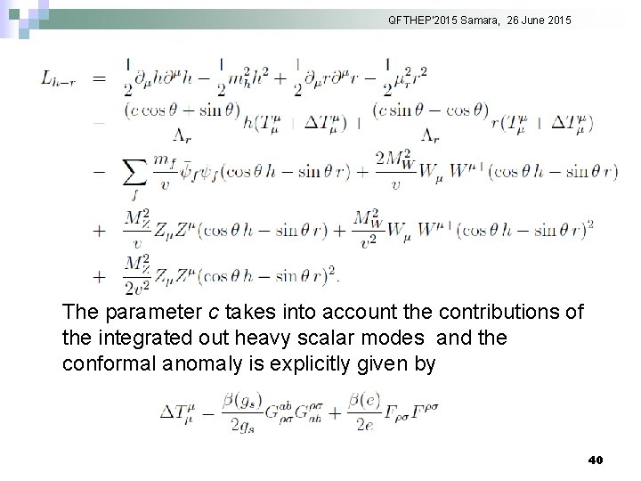 QFTHEP'2015 Samara, 26 June 2015 he The parameter c takes into account the contributions