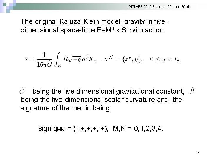 QFTHEP'2015 Samara, 26 June 2015 The original Kaluza-Klein model: gravity in fivedimensional space-time E=M