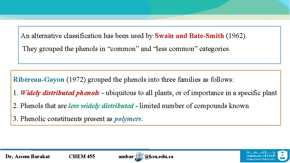An alternative classification has been used by Swain and Bate-Smith (1962). They grouped the An alternative classification has been used by Swain and Bate-Smith (1962). They grouped the