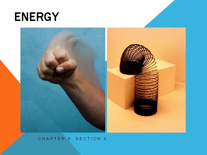 ENERGY CHAPTER 9, SECTION 4 