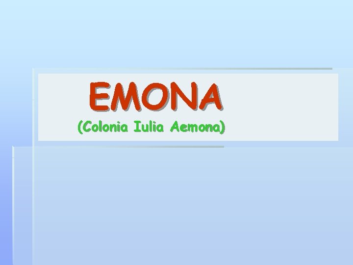 EMONA (Colonia Iulia Aemona) 