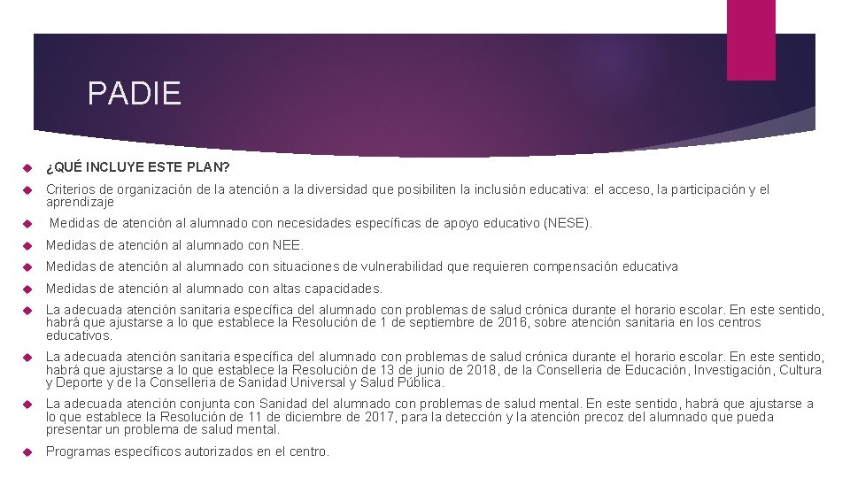 PADIE ¿QUÉ INCLUYE ESTE PLAN? Criterios de organización de la atención a la diversidad