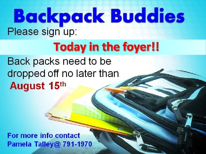 Today in the foyer!! BACK PACK BUDDIES 