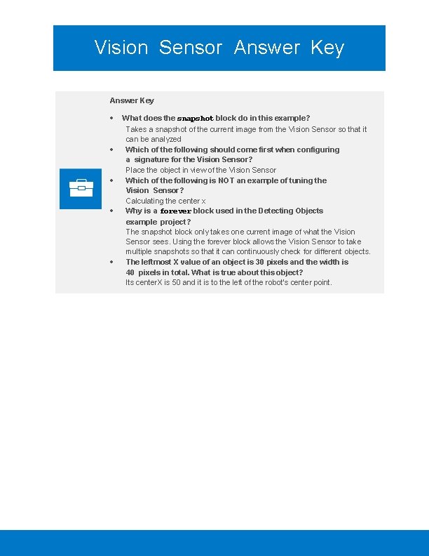 Vision Sensor Answer Key What does the snapshot block do in this example? Takes