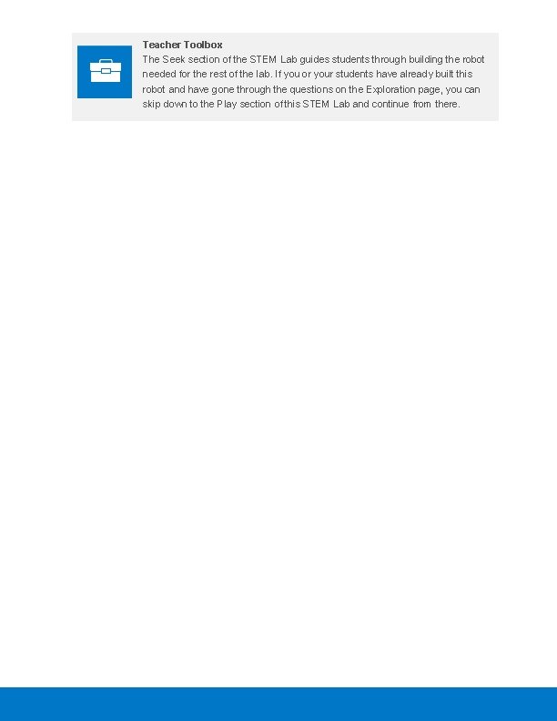 Teacher Toolbox The Seek section of the STEM Lab guides students through building the