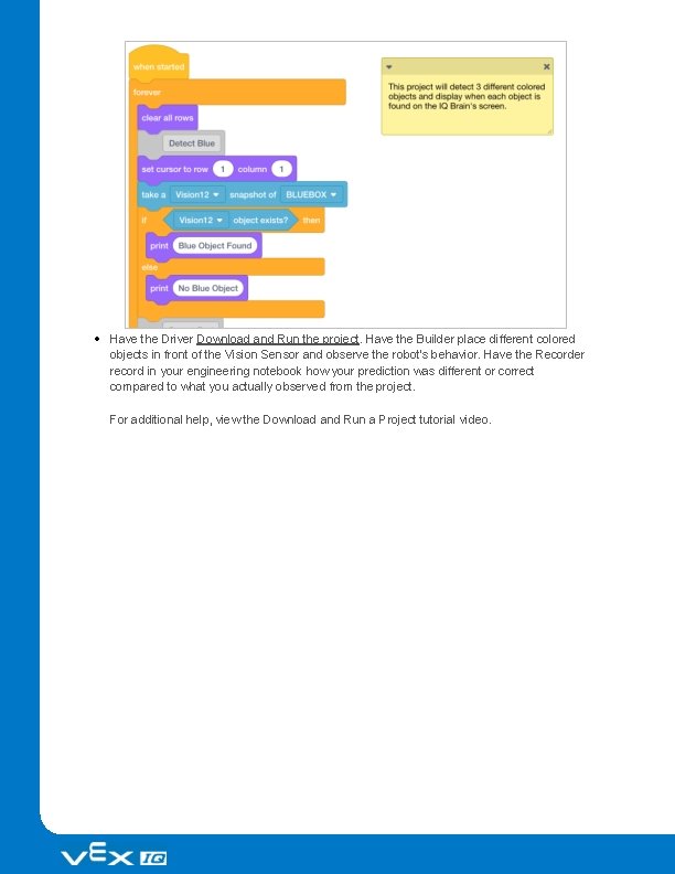  Have the Driver Download and Run the project. Have the Builder place different