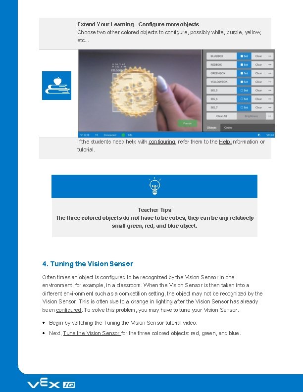 Extend Your Learning - Configure more objects Choose two other colored objects to configure,