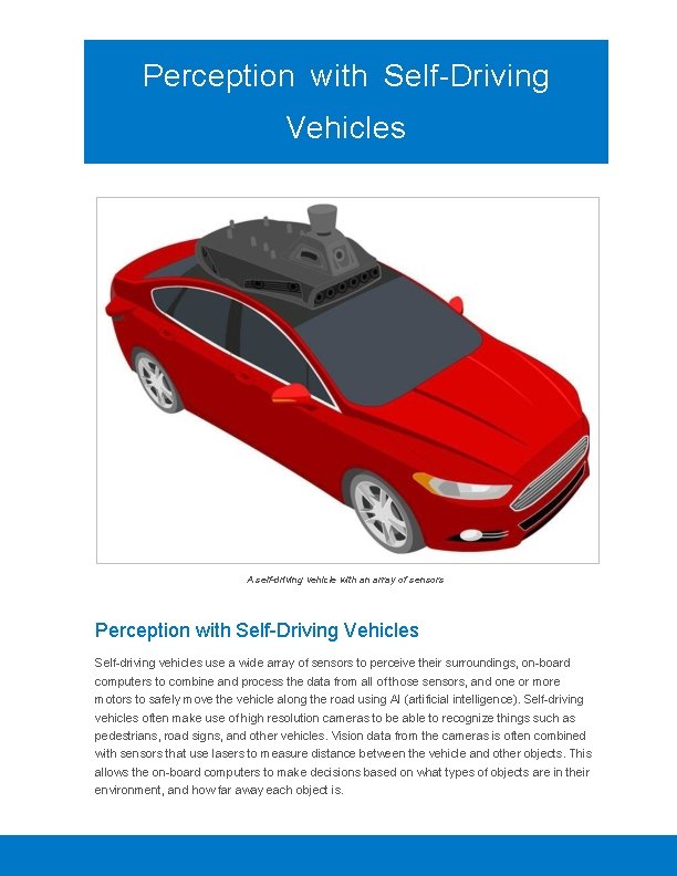 Perception with Self-Driving Vehicles A self-driving vehicle with an array of sensors Perception with